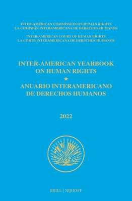 Inter-American Yearbook on Human Rights / Anuario Interamericano de Derechos Humanos, Volume 38 (2022) (Volume III) by Inter-American Comm on Human Rights