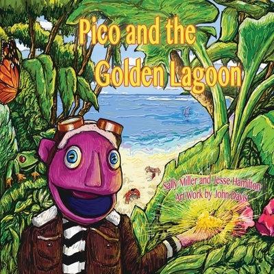 Pico and the Golden Lagoon by Miller, Sally A.