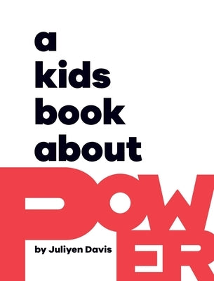 A Kids Book About Power by Davis, Juliyen