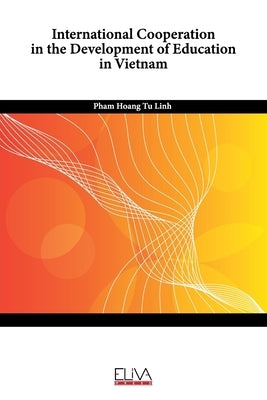 International Cooperation in the Development of Education in Vietnam by Linh, Pham Hoang Tu