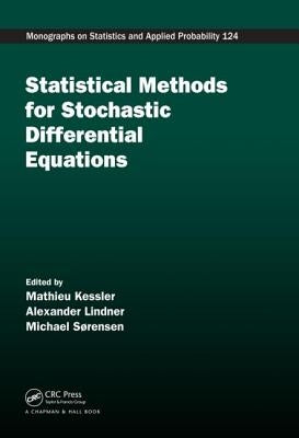 Statistical Methods for Stochastic Differential Equations by Kessler, Mathieu
