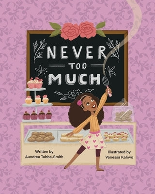 Never Too Much by Tabbs-Smith, Aundrea