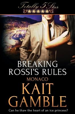 Breaking Rossi's Rules by Gamble, Kait