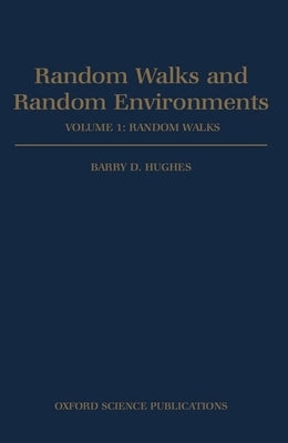 Random Walks and Random Environments: Volume 1: Random Walks by Highes, Barry D.