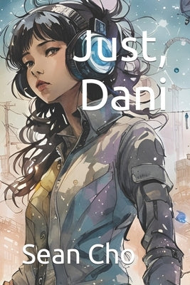 Just, Dani by Cho Lsw, Sean