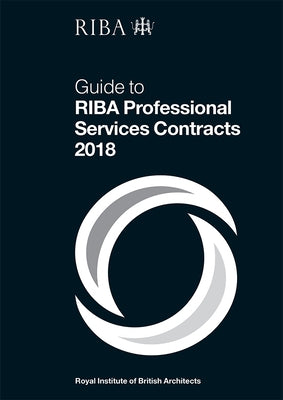 Guide to Riba Professional Services Contracts 2018 by Davies, Ian