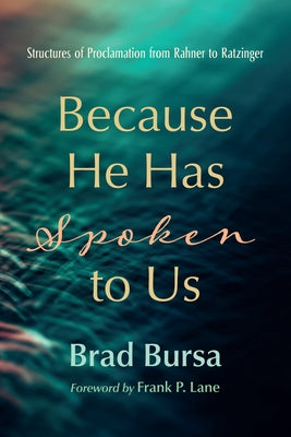 Because He Has Spoken to Us by Bursa, Brad