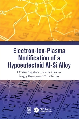 Electron-Ion-Plasma Modification of a Hypoeutectoid Al-Si Alloy by Zaguliaev, Dmitrii