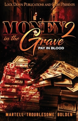 Money in the Grave 2 by Bolden, Martell Troublesome