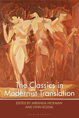 The Classics in Modernist Translation by Kozak, Lynn