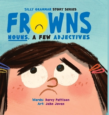 Frowns: Nouns, a Few Adjectives by Pattison, Darcy