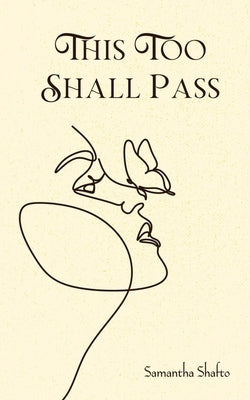 This Too Shall Pass by Shafto, Samantha