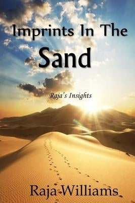Imprints In The Sand: Raja's Insights by Williams, Raja
