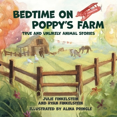 Bedtime on Poppy's Farm: True and Unlikely Animal Stories by Finkelstein, Julie