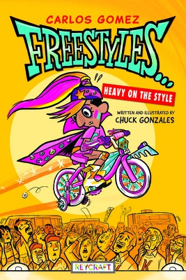 Carlos Gomez Freestyles--: Heavy on the Style by Gonzalez, Chuck