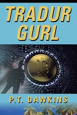 Tradur Gurl: The Sandy Allen Trilogy Series by Dawkins, P. T.