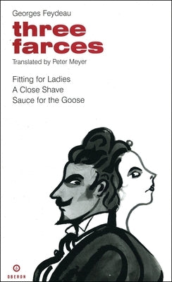 Feydeau: Three Farces by Feydeau, George
