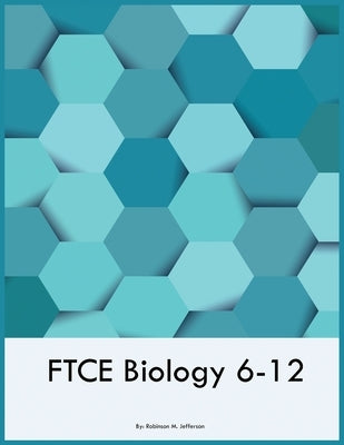 FTCE Biology 6-12 by Jefferson, Robinson M.