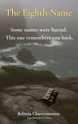 The Eighth Name: When memory is forbidden, truth becomes dangerous. by Chavremootooo, Belinda