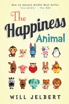 The Happiness Animal by Jelbert, Will