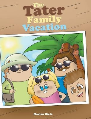 The Tater Family Vacation by Dietz, Marian