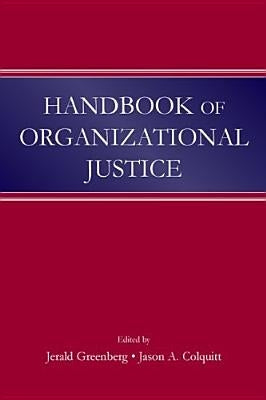 Handbook of Organizational Justice by Greenberg, Jerald