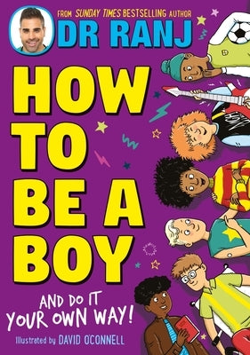 How to Be a Boy: And Do It Your Own Way by Ranj