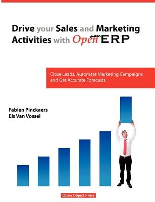 Drive your Sales and Marketing Activities with OpenERP by Fabien, Pinckaers