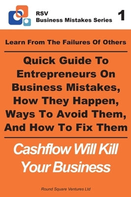 Learn From The Failures Of Others - Quick Guide To Entrepreneurs On Business Mistakes, How They Happen, Ways To Avoid Them, And How To Fix Them: Cashf by Ventures Ltd, Round Square