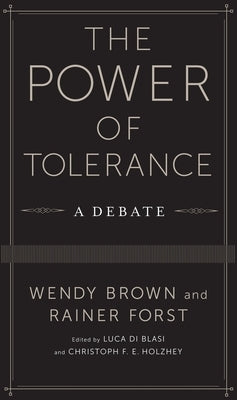 The Power of Tolerance: A Debate by Brown, Wendy