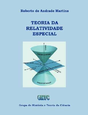 Teoria Da Relatividade Especial by Martins, Roberto De Andrade
