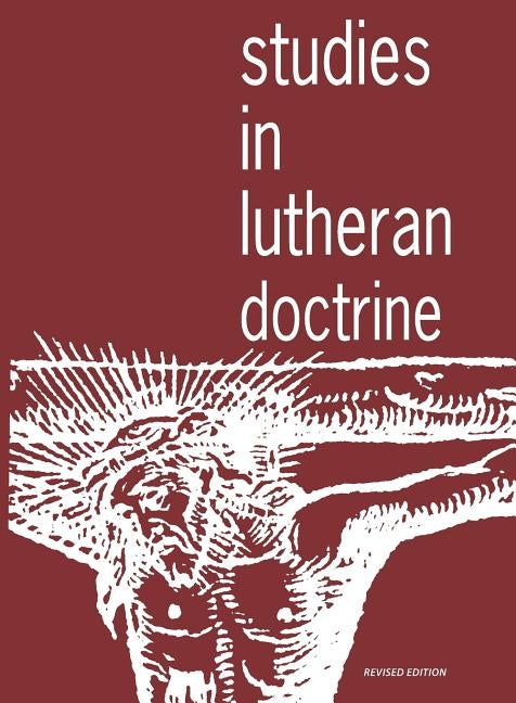 Studies in Lutheran Doctrine Workbook by Kellerf