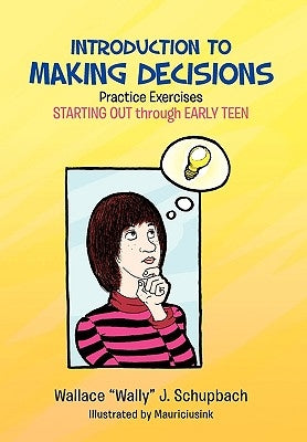 Introduction to Making Decisions by Schupbach, Wallace Wally J.
