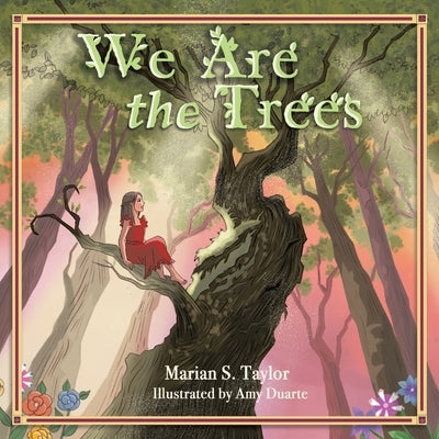 We Are the Trees by Duarte, Amy