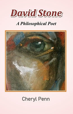 David Stone - A Philosophical Poet by Penn, Cheryl