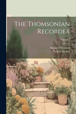 The Thomsonian Recorder; Volume 2 by Thomson, Samuel