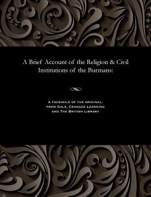 A Brief Account of the Religion & Civil Institutions of the Burmans by Vansittart, Henry