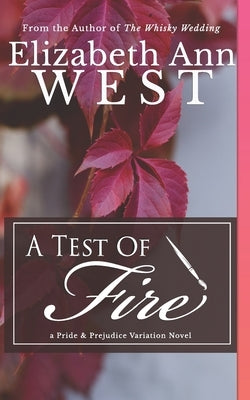 A Test of Fire: A Pride and Prejudice Variation Novel by West, Elizabeth Ann