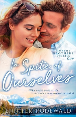 In Spite of Ourselves: A Murphy Brothers Story (2) by Rodewald, Jennifer