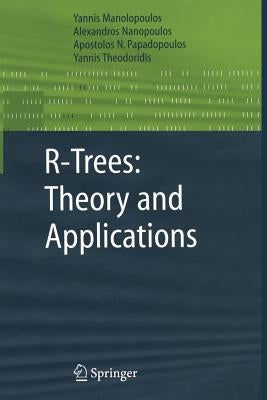 R-Trees: Theory and Applications by Manolopoulos, Yannis
