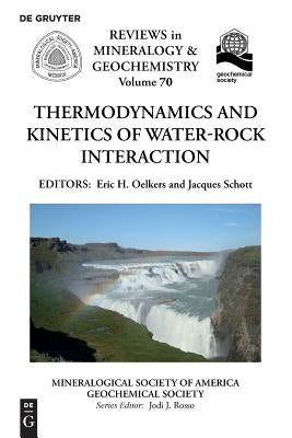Thermodynamics and Kinetics of Water-Rock Interaction by Oelkers, Eric H.
