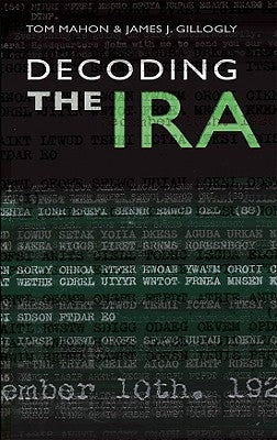 Decoding the IRA by Mahon, Tom