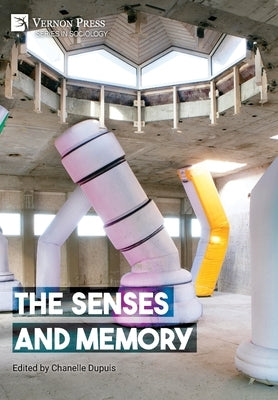 The Senses and Memory by Dupuis, Chanelle