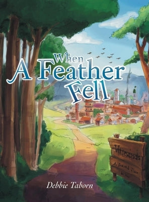When a Feather Fell by Taborn, Debbie