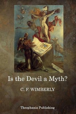 Is the Devil a Myth? by Wimberly, C. F.