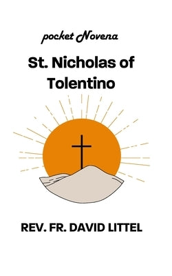 St. Nicholas of Tolentino: pocket novena by Littel, David