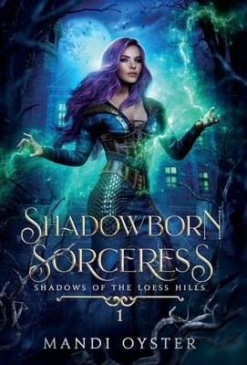 Shadowborn Sorceress: A New Adult Urban Fantasy Novel by Oyster, Mandi