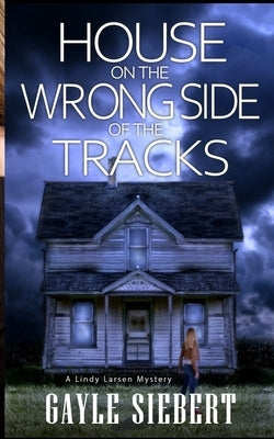 House on the Wrong Side of the Tracks by Siebert, Gayle