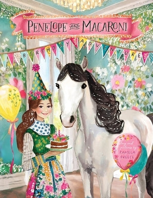 Penelope and Macaroni: The Birthday Adventure by Breece, Pamela