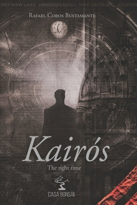 Kairos: The right time by Cobos Bustamante, Rafael